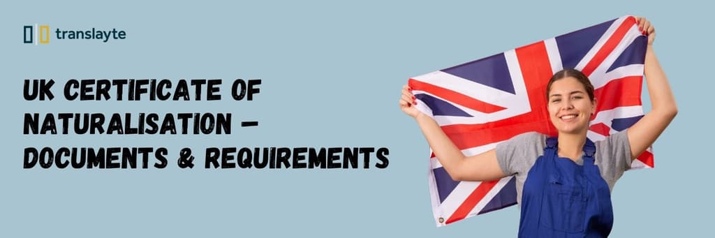 UK Certificate of Naturalisation Application – Documents & Requirements