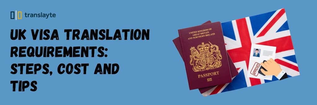 uk visa translation requirements: steps, cost, and tips