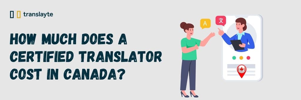 How Much Does a Certified Translator Cost in Canada?