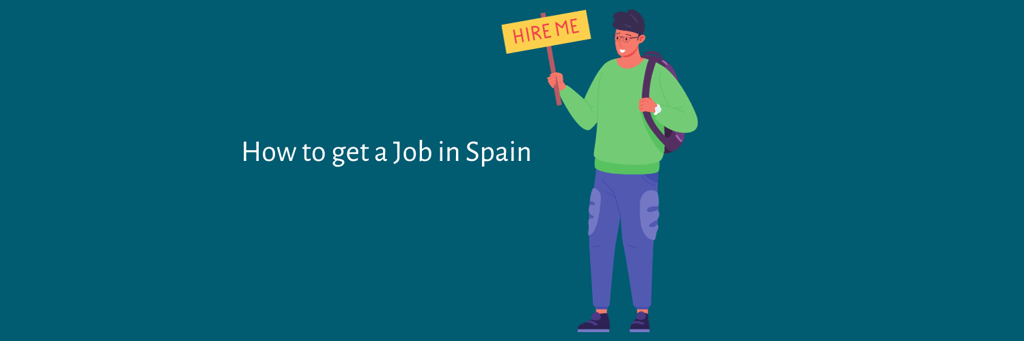 a young man holding a sign that says "hire me". There's text by the side saying "how to get a job in spain"