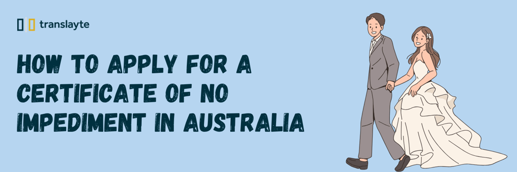 How to Apply for a Certificate of No Impediment in Australia